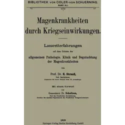 Magenkrankheiten durch Kriegseinwirkungen von Wilhelm Schultzen/ Hermann Strauss / Springer Berlin Heidelberg / Taschenbuch