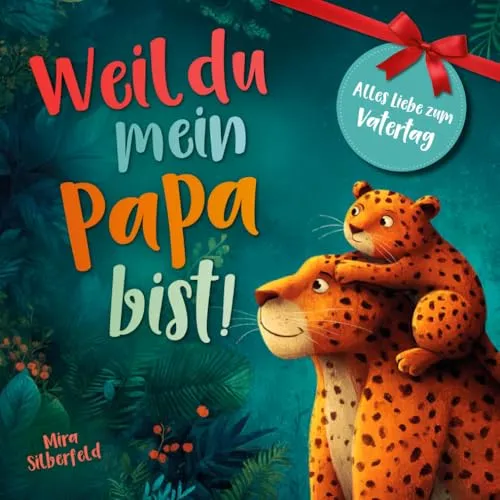 Weil du mein Papa bist: Ein Kinderbuch über Vertrauen und Nähe - Entdecke die besondere Beziehung zwischen Vater und Kind in diesem liebevoll gestalteten Kinderbuch. Perfekt für gemeinsame Lesestunden und zur Stärkung der emotionalen Bindung. Ideal für Kinder und Väter!  