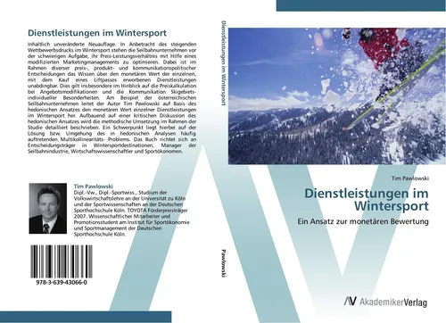 Dienstleistungen im Wintersport: Monetäre Bewertung - Neuauflage des Buches, das Seilbahnunternehmen hilft, den steigenden Wettbewerb im Wintersport zu meistern und innovative Strategien zur Wertschöpfung zu entwickeln.