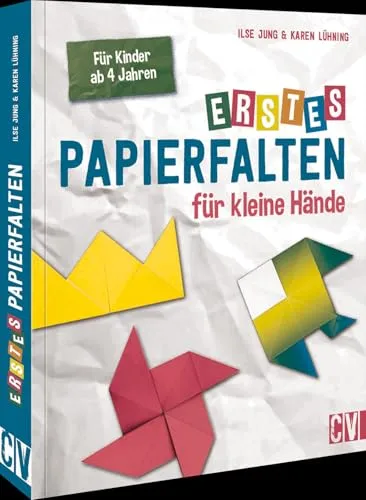 Kinder-Faltbuch – Erstes Papierfalten für kleine Hände: 20 kinderleichte Faltprojekte basierend auf Rechteck und Dreieck. Basteln mit Papier für Kinder ab 4 Jahren.