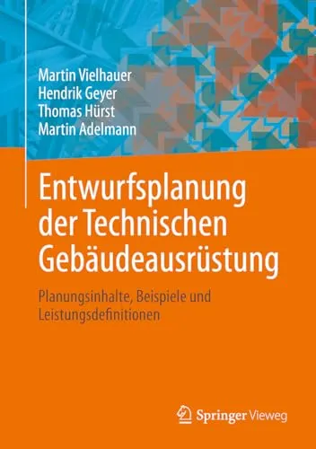 Entwurfsplanung der Technischen Gebäudeausrüstung: Planungsinhalte, Beispiele und Leistungsdefinitionen - Industrie: Umfassende Anleitung zur Entwurfsplanung mit praktischen Beispielen und klaren Leistungsdefinitionen für effiziente Gebäudeausrüstung.