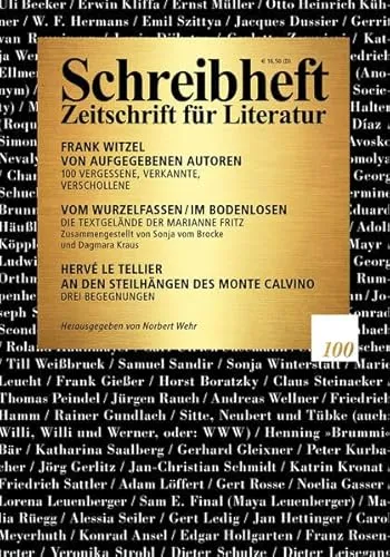 Frank Witzel: Von aufgegebenen Autoren. 100 Vergessene, Verkannte, Verschollene / Vom Wurzelfassen im Bodenlosen: Die Textgelände der Marianne Fritz / ... (Schreibheft: Zeitschrift für Literatur)