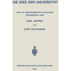 Die Idee der Universität von Karl Jaspers/ Kurt Rossmann / Springer Berlin Heidelberg / Taschenbuch