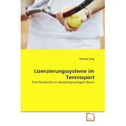 VDM Lizenzierungssysteme im Tennissport (Deutsch, Thomas Jerey, 2011) (55406487)