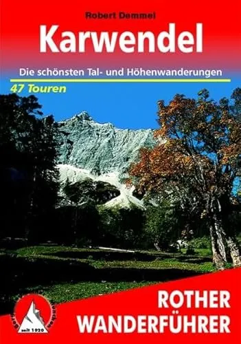 Karwendel: Die schönsten Tal- und Höhenwanderungen. 47 Touren (Rother Wanderführer)