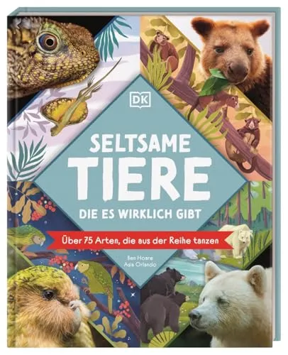 Seltsame Tiere, die es wirklich gibt: Über 75 Arten, die aus der Reihe tanzen. Humorvolles und spannendes Tier-Wissen. Für Kinder ab 7 Jahren