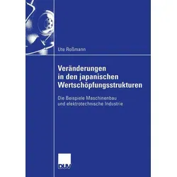 Veränderungen in den japanischen Wertschöpfungsstrukturen von Ute Roßmann / Deutscher Universitätsverlag / Taschenbuch