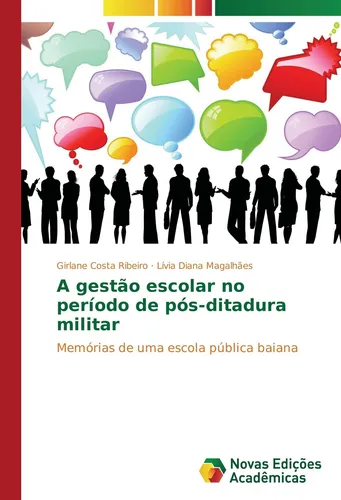 A gestão escolar no período de pós-ditadura militar Girlane Costa Ribeiro