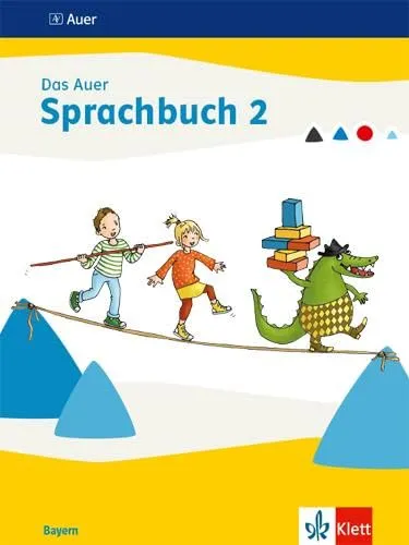 Das Auer Sprachbuch 2. Ausgabe Bayern - Schulbuch Klasse 2 - Deutsch Schulbuch für Klasse 2, ideal zur Förderung der Sprachkompetenz und angepasst an den Lehrplan für Bayern ab 2022.