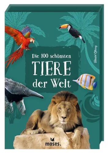moses. Die 100 schönsten Tiere der Welt – Kartenset mit Steckbriefen und farbigen Fotos zu 100 Tieren aus aller Welt, Tiere kennenlernen und entdecken für Kinder ab 5 Jahren