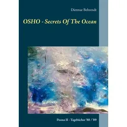 OSHO - Secrets Of The Ocean von Dietmar Behrendt / BoD - Books on Demand / Taschenbuch
