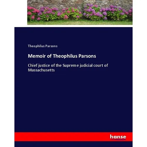 Hansebooks Memoir of Theophilus Parsons (Deutsch, Theophilus Parsons, 2017) (55906293)