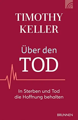 Über den Tod: In Sterben und Tod die Hoffnung behalten (Raleigh-Serie)