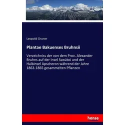 Plantae Bakuenses Bruhnsii von Leopold Gruner / hansebooks / Taschenbuch