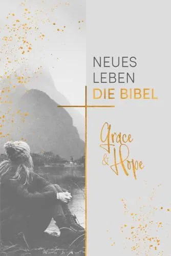 Neues Leben. Die Bibel, Grace & Hope - Altes Testament, inspirierende Übersetzung für Trost und Hoffnung im Alltag.