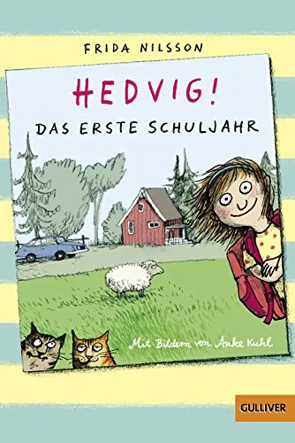 Hedvig! Das erste Schuljahr: Mit Bildern von Anke Kuhl