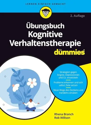 Übungsbuch Kognitive Verhaltenstherapie für Dummies - Motivation: Praktische Übungen und Tipps zur Verbesserung der mentalen Gesundheit und Selbsthilfe.