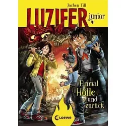 Luzifer junior (Band 3) - Einmal Hölle und zurück: Lustiges Kinderbuch ab 10 Jahre