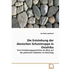 VDM Die Entstehung der deutschen Schutztruppe in Ostafrika (Deutsch, Eva Maria Laederach, 2009) (55205004)
