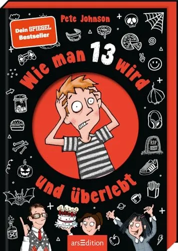 Wie man 13 wird und überlebt: Lustiges Kinderbuch voller Witz und Alltagschaos