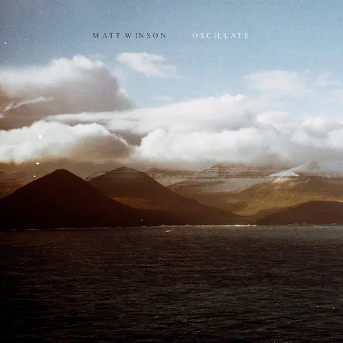 MATT WINSON Oscillate (Vinyl)