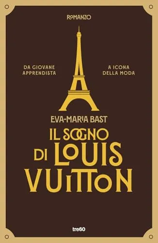Il sogno di Louis Vuitton (Narrativa TRE60)