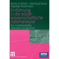 Einführung in die sozialwissenschaftliche Datenanalyse von Romy Fröhlich/ Gertraud Wutz/ Raphael Rossmann / VS Verlag für Sozialwissenschaften / Tasch