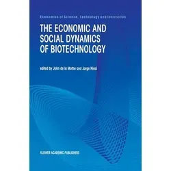 The Economic and Social Dynamics of Biotechnology - Belletristik - Entdecken Sie die faszinierenden Wechselwirkungen zwischen Biotechnologie, Wissenschaft und Innovation in der modernen Wirtschaft.