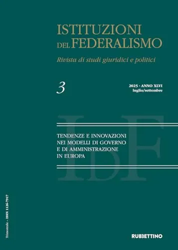 Istituzioni del federalismo. Rivista di studi giuridici e politici. Tendenze e innovazioni nei modelli di governo e di amministrazione in Europa (2025) (Vol. 3) (Le riviste)