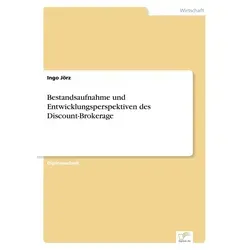 Bestandsaufnahme und Entwicklungsperspektiven des Discount-Brokerage von Ingo Jörz / Diplom.de / Taschenbuch