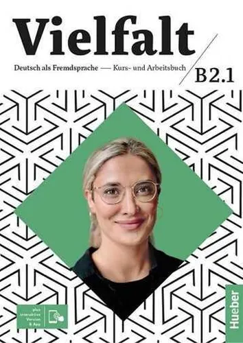 Vielfalt B2 1 Kurs und Arbeitsbuch App HUEBER - Lehrbuch für Deutschlerner, inklusive interaktiver App für effektives Lernen und vielseitige Übungen.