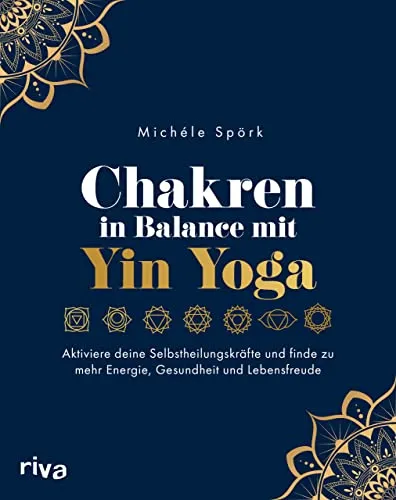 Chakren in Balance mit Yin Yoga - Fitnessratgeber für mehr Energie und Gesundheit, fördert die Selbstheilungskräfte durch gezielte Übungen.