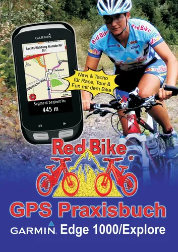 GPS Praxisbuch Garmin Edge 1000/Explore: Schneller Einstieg für Radfahrer - Computer & Internet, praxisnahes Buch für Garmin Edge 1000/Explore, ideal für schnelle Orientierung und effektive Nutzung.