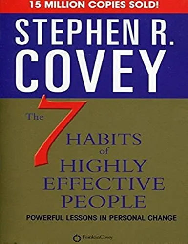The 7 Habits Of Highly Effective People: Powerful Lessons in Personal Change