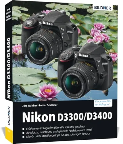 Nikon D3300 / D3400: Perfekte Einsteiger-DSLR für beeindruckende Fotos - Fotografie Ausrüstung mit einfacher Bedienung und herausragender Bildqualität für kreative Fotografie.