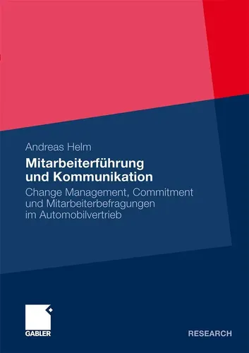 Mitarbeiterführung und Kommunikation: Ein Leitfaden für effektive Teamdynamik - Belletristik, der Autor Andreas Helm beleuchtet die Bedeutung von Mitarbeiterbefragungen zur Stärkung des Commitment und der Veränderungsbereitschaft in Organisationen.