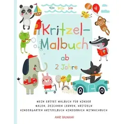 Kritzel-Malbuch ab 2 Jahre Mein erstes Malbuch für Kinder Malen, Zeichnen lernen, Kritzeln Kindergarten Kritzelbuch Kinderbuch Mitmachbuch