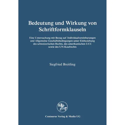 Centaurus Bedeutung und Wirkung von Schriftformklauseln (Siegfried Breitling, 1994) (9484636)