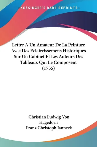 Christian Ludwig Von Hagedorn (u. a.) | Lettre A Un Amateur De La Peinture...