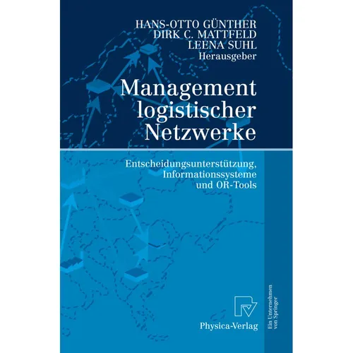 Physica Management logistischer Netzwerke (Deutsch, Hans-Otto Günther, Dirk Chr. Mattfeld, Leena Suhl, 2007) (55190073)