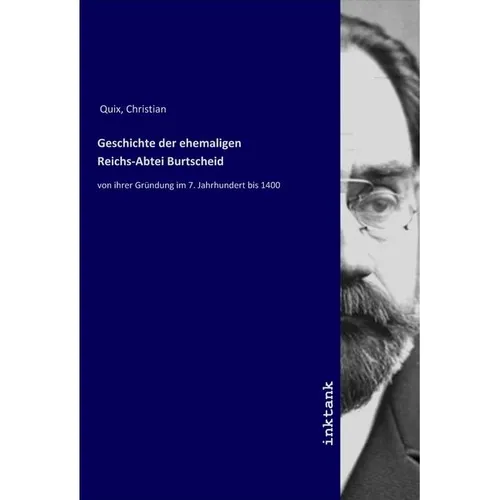 Inktank Publishing Geschichte der ehemaligen Reichs-Abtei Burtscheid (Christian Quix, 2019) (56129728)