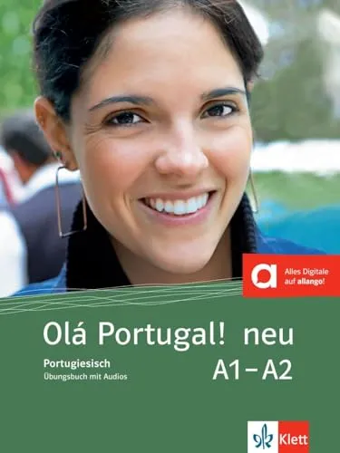 Olá Portugal! neu A1-A2: Portugiesisch für Anfänger - Lehrbuch für Portugiesisch-Anfänger mit Audio-Übungen, ideal für den schnellen Spracherwerb und praxisnahe Anwendung.