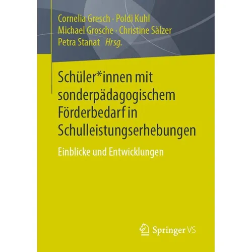 Springer Schüler*innen mit sonderpädagogischem Förderbedarf in Schulleistungserhebungen (Deutsch, Cornelia Gresch, Christine Sälzer, Poldi Kuhl, Michael Grosche, Petra Stanat, 2020) (39020288)