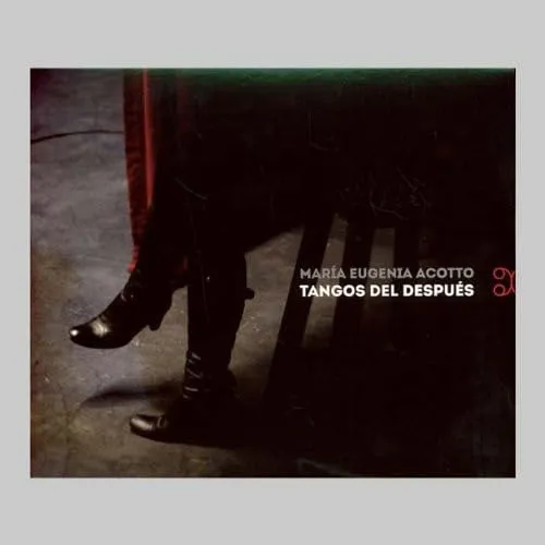 Maria Eugenia Acotto - Tangos Del Despues