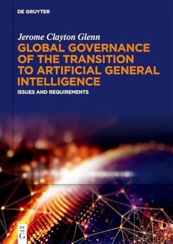 Global Governance of the Transition to Artificial General Intelligence: Issues and Requirements