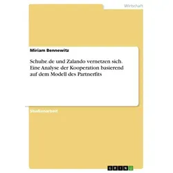 Schuhe.de und Zalando vernetzen sich. Eine Analyse der Kooperation basierend auf dem Modell des Partnerfits von Miriam Bennewitz / GRIN Verlag / Tasch