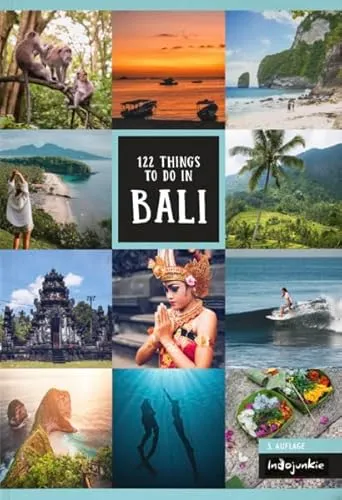 Bali Reiseführer: 122 Dinge für unvergessliche Erlebnisse in Bali - Freizeit, Haus & Garten - Entdecken Sie Insider-Tipps für Nusa Penida, Lombok und die Gilis in der 3. Auflage des beliebten Reiseführers.
