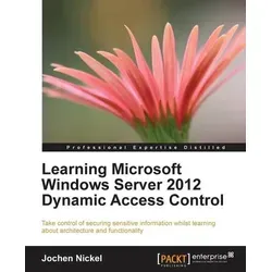 Learning Microsoft Windows Server 2012 Dynamic Access Control