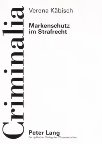 Markenschutz im Strafrecht von Verena Käbisch - Taschenbuch über die Rechtslage in Deutschland und den USA, ideal für Jurastudenten und Praktiker im Bereich Handels- und Wirtschaftsrecht.