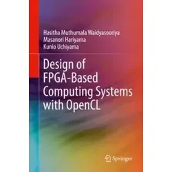 Design of FPGA-Based Computing Systems mit OpenCL - Hardware & Technik, ermöglicht effiziente Entwicklung von FPGA-Systemen für Hochleistungsanwendungen.